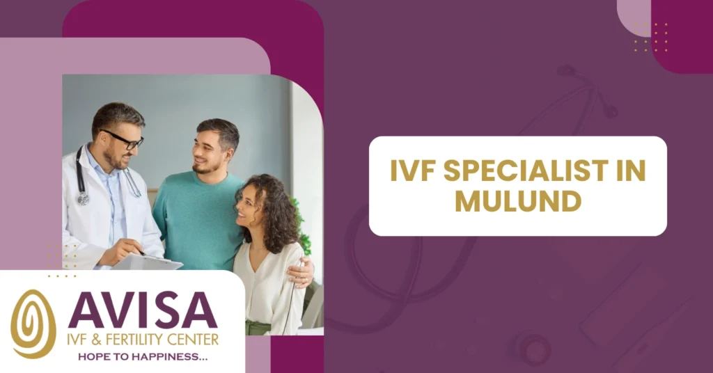 IVF Specialist In Mulund