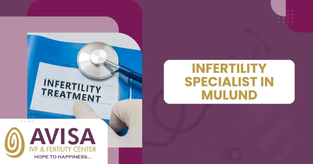 Infertility Specialist In Mulund