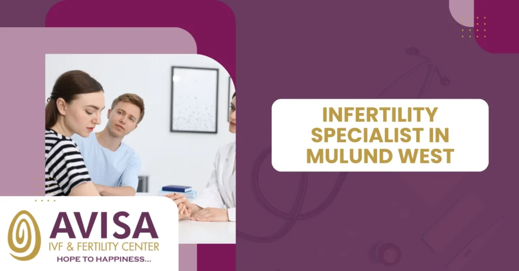 Infertility Specialist in Mulund West