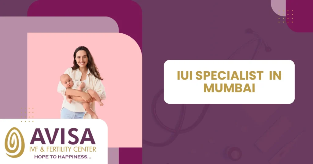 IUI Specialist in Mumbai