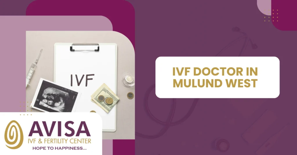 IVF Doctor in Mulund West